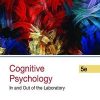 COGNITIVE PSYCHOLOGY (In And Out Of The Laboratory) | KATHLEEN M. GALOTTI | Sage