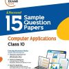 i Succeed 15 SAMPLE QUESTION PAPERS ICSE Exam 2024 COMPUTER APPLICATIONS Class 10 | Arihant Publications