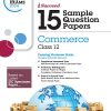 i Succeed 15 SAMPLE QUESTION PAPERS ISC Exam 2024 COMMERCE Class 12 | Arihant Publications