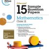 i Succeed 15 SAMPLE QUESTION PAPERS ISC Exam 2024 MATHEMATICS Class 12 | Arihant Publications