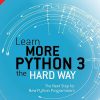 LEARN MORE PYTHON 3 THE HARD WAY | ZED A. SHAW | Pearson