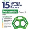 i Succeed 15 SAMPLE QUESTION PAPERS CBSE Exam 2024 MATHEMATICS (Basic) Class 10 | Arihant Publications