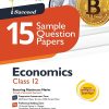 i Succeed 15 SAMPLE QUESTION PAPERS CBSE Exam 2024 ECONOMICS Class 12 | Arihant Publications