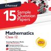 i Succeed 15 SAMPLE QUESTION PAPERS CBSE Exam 2024 MATHEMATICS Class 12 | Arihant Publications