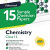 i Succeed 15 SAMPLE QUESTION PAPERS CBSE Exam 2024 CHEMISTRY Class 12 | Arihant Publications