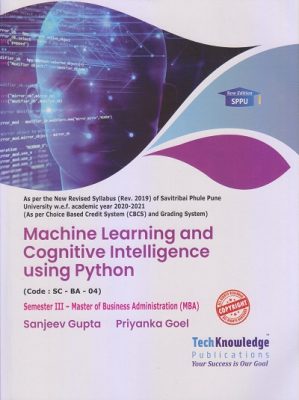 MACHINE LEARNING AND COGNITIVE INTELLIGENCE USING PYTHON (M.B.A. Sem 3 ...