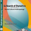 IN SEARCH OF OURSELVES AN INTRODUCTION TO SOCIAL CULTURAL ANTHROPOLOGY | NARESH KUMAR VAID | PALAKA
