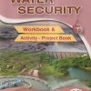 WATER SECURITY WORKBOOK & ACTIVITY PROJECT BOOK Std. 10 | Jeevandeep