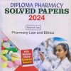 PHARMACY LAW & ETHICS Solved Papers 2024 (D. Pharm. 2nd Year) | MANSI SINGH, ARCHITA KATROLIA, SHIVANI SAXENA | Gyan Publication