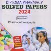 PHARMACOTHERAPEUTIC Solved Papers 2024 (D. Pharm. 2nd Year) | MANSI SINGH, SANJESH KUMAR, DR. SHAILENDRA SINGH | Gyan Publication