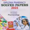 PHARMACOLOGY Solved Papers 2024 (D. Pharm. 2nd Year) | MANSI SINGH, SANJESH KUMAR, PROF.DR. MITHILESH DWIVEDEE, MANOJ KUMAR | Gyan Publication