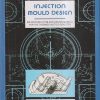 INJECTION MOULD DESIGN | R.G.W. PYE | East West Press