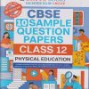 CBSE 10 SAMPLE QUESTION PAPERS Class- 12 PHYSICAL EDUCATION 2024 | OSWAAL BOOKS