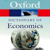 DICTIONARY OF ECONOMICS | NIGAR HASHIMZADE, GARETH MYLES, JOHN BLACK | Oxford