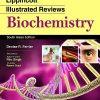 LIPPINCOTT Illustrated Reviews BIOCHEMISTRY | DENISE R. FERRIER, RITU SINGH, RAJEEV GOYAL | Wolters Kluwer