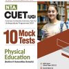 NTA CUET (UG) 10 Mock Tests PHYSICAL EDUCATION (Section II Humanities Domain) 2024 | Arihant Publications