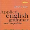 APPLIED ENGLISH GRAMMAR AND COMPOSITION (Anglo Hindi Version) प्रायोगिक हिंदी व्याकरण और रचना | DR. P.C. DAS | NCBA