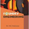 FOUNDRY ENGINEERING | Dr. N.K. SRINIVASAN | Khanna Publishers