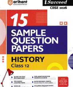 i Succeed 15 SAMPLE QUESTION PAPERS CBSE Exam 2026 HISTORY Class 12 | Arihant Publications
