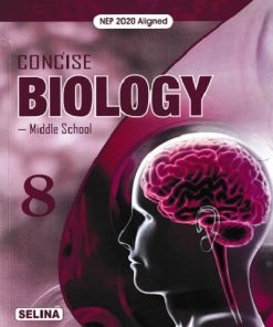 CONCISE BIOLOGY (Middle School) Class 8th | DR. K.K. GUPTA, MARY ANNE JOSEPH | Selina