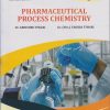 PHARMACEUTICAL PROCESS CHEMISTRY (First Year M. Pharm. Semester - 2 As Per Pci Regulations)