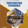 CONSTRUCTION TECHNIQUES (Final Year B. Tech Course In Civil Engineering - Semester – 7 DBATU)