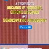 A TREATISE ON ORGANON OF MEDICINE, CHRONIC DISEASES AND HOMOEOPATHIC PHILOSOPHY (PART- III) | DR. ASOK KUMAR DAS | Books and Allied