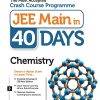 Crash Course Programme JEE MAIN In 40 Days Chemistry | Arihant Publications