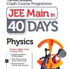 Crash Course Programme JEE MAIN In 40 Days PHYSICS | Arihant Publications
