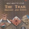 SELF HELP TO ICSE THE TRAIL HISTORY AND CIVICS Class 6th | PREETI J. SIDHU, R. KAUR | Arun Deep