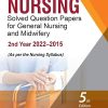 NURSING Solved Question Papers For General Nursing & Midwifery 2nd Year (2022-2015) | I. CLEMENT | Jaypee