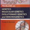 PROBLEMS ON GENETICS MOLECULAR GENETICS EVOLUTIONARY GENETICS AND IMMUNOGENETICS | PRANAB KR BANERJEE | NCBA