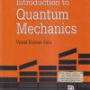 INTRODUCTION TO QUANTUM MECHANICS | VIMAL KUMAR JAIN | Narosa