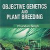 OBJECTIVE GENETICS AND PLANT BREEDING | PHUNDAN SINGH | Kalyani Publishers