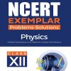 NCERT EXEMPLAR Problems-Solutions For Class XII/ Class 12 PHYSICS | Arihant Publications