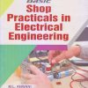 BASIC SHOP PRACTICALS IN ELECTRICAL ENGINEERING | M.L. ANWANI | Dhanpat Rai