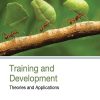 TRAINING AND DEVELOPMENT (Theories and Applications) | DIPAK KUMAR BHATTACHARYYA | Sage
