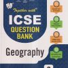 TOGETHER WITH ICSE QUESTION BANK Class 9 GEOGRAPHY | DR. POONAM JOHRI | Rachna Sagar Publications