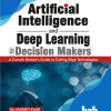 ARTIFICIAL INTELLIGENCE AND DEEP LEARNING FOR DECISION MAKERS | DR. JAGREET GILL, NAVDEEP SINGH GILL | BPB