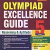 OLYMPIAD EXCELLENCE GUIDE REASONING & APTITUDE Class 5 | SILVER ZONE