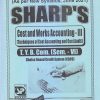 COST AND WORKS ACCOUNTING-III (Techniques Of Cost Accounting And Cost Audit) 2021 (T.Y.B.Com. Sem. VI) | Sharp Publications