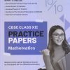 PRACTICE PAPERS CBSE 2024 Class XII/Class 12 MATHEMATICS | Oswal Gurukul