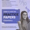 PRACTICE PAPERS CBSE 2024 Class XII/Class 12 CHEMISTRY | Oswal Gurukul