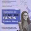 PRACTICE PAPERS CBSE 2024 Class XII/Class 12 COMPUTER SCIENCE | Oswal Gurukul