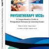 PHYSIOTHERAPY MCQs (A Comprehensive Guide To Postgraduate Entrance & Licensing Exam) | WAQAR NAQVI, SAKSHI ARORA | NATIONAL BOOK DEPOT