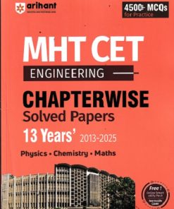 MHT CET ENGINEERING 13 Years 2013-2025 Chapterwise Solved Papers (Physics, Chemistry, Maths) | NARESH KUMAR, SHALINI SINGH, REKESH HIMANSHU | Arihant Publications
