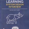 MACHINE LEARNING SYSTEM DESIGN INTERVIEW (An insiders Guide) | ALI AMINIAN, ALEX XU | Shroff Publishers And Distributors (SPD)