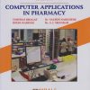 COMPUTER APPLICATIONS IN PHARMACY - For FY BPharm Semester 2 | Vishwas Bhagat, Dr. Sachin Narkhede, Dipak Kardile, Dr. SJ Shankar | Nirali Prakashan