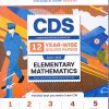 CDS  COMBINED DEFENCE SERVICES 12 YEAR-WISE SOLVED PAPERS  2018-2023  ELEMENTARY MATHEMATICS | OSWAAL BOOKS