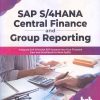 SAP S/4HANA Central Finance and Group Reporting | SUDIPTA MALAKAR | BPB PUBLICATION